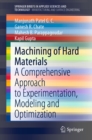 Machining of Hard Materials : A Comprehensive Approach to Experimentation, Modeling and Optimization - eBook