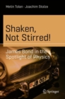 Shaken, Not Stirred! : James Bond in the Spotlight of Physics - Book
