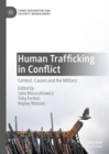 Human Trafficking in Conflict : Context, Causes and the Military - eBook