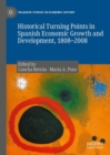 Historical Turning Points in Spanish Economic Growth and Development, 1808-2008 - eBook