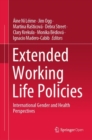 Extended Working Life Policies : International Gender and Health Perspectives - eBook