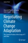 Negotiating Climate Change Adaptation : The Common Position of the Group of 77 and China - eBook
