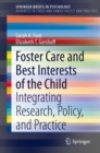Foster Care and Best Interests of the Child : Integrating Research, Policy, and Practice - eBook