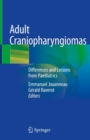 Adult Craniopharyngiomas : Differences and Lessons from Paediatrics - eBook