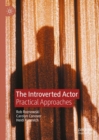 The Introverted Actor : Practical Approaches - eBook