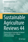 Sustainable  Agriculture Reviews 44 : Pharmaceutical Technology for Natural Products Delivery Vol. 2 Impact of Nanotechnology - eBook