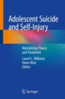 Adolescent Suicide and Self-Injury : Mentalizing Theory and Treatment - eBook