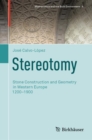 Stereotomy : Stone Construction and Geometry in Western Europe 1200-1900 - eBook