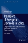 Transport of Energetic Electrons in Solids : Computer Simulation with Applications to Materials Analysis and Characterization - eBook