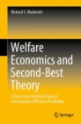 Welfare Economics and Second-Best Theory : A Distortion-Analysis Protocol for Economic-Efficiency Prediction - eBook