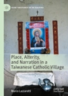Place, Alterity, and Narration in a Taiwanese Catholic Village - eBook