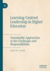 Learning-Centred Leadership in Higher Education : Sustainable Approaches to the Challenges and Responsibilities - eBook