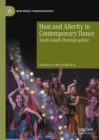 Heat and Alterity in Contemporary Dance : South-South Choreographies - eBook