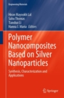 Polymer Nanocomposites Based on Silver Nanoparticles : Synthesis, Characterization and Applications - eBook
