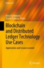 Blockchain and Distributed Ledger Technology Use Cases : Applications and Lessons Learned - eBook