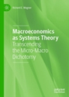 Macroeconomics as Systems Theory : Transcending the Micro-Macro Dichotomy - eBook