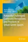 Naturally Challenged: Contested Perceptions and Practices in Urban Green Spaces - eBook