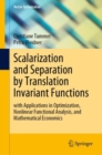 Scalarization and Separation by Translation Invariant Functions : with Applications in Optimization, Nonlinear Functional Analysis, and Mathematical Economics - eBook