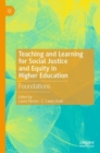 Teaching and Learning for Social Justice and Equity in Higher Education : Foundations - eBook