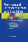 Placement and Retrieval of Inferior Vena Cava Filters : A Case-Based Approach - eBook