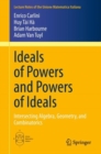 Ideals of Powers and Powers of Ideals : Intersecting Algebra, Geometry, and Combinatorics - eBook