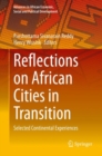 Reflections on African Cities in Transition : Selected Continental Experiences - eBook