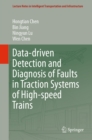 Data-driven Detection and Diagnosis of Faults in Traction Systems of High-speed Trains - eBook