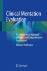 Clinical Mentation Evaluation : A Connectomal Approach to Rapid and Comprehensive Assessment - eBook