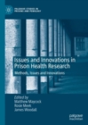 Issues and Innovations in Prison Health Research : Methods, Issues and Innovations - eBook
