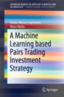 A Machine Learning based Pairs Trading Investment Strategy - eBook