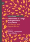 The Internet of Things Entrepreneurial Ecosystems : Challenges and Opportunities - eBook