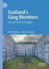 Scotland's Gang Members : Life and Crime in Glasgow - eBook