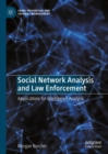 Social Network Analysis and Law Enforcement : Applications for Intelligence Analysis - eBook