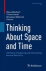 Thinking About Space and Time : 100 Years of Applying and Interpreting General Relativity - eBook