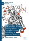 The Epochal Event : Transformations in the Entangled Human, Technological, and Natural Worlds - eBook