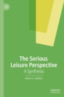 The Serious Leisure Perspective : A Synthesis - eBook