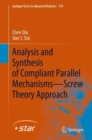 Analysis and Synthesis of Compliant Parallel Mechanisms-Screw Theory Approach - eBook