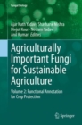 Agriculturally Important Fungi for Sustainable Agriculture : Volume 2: Functional Annotation for Crop Protection - eBook