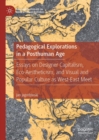 Pedagogical Explorations in a Posthuman Age : Essays on Designer Capitalism, Eco-Aestheticism, and Visual and Popular Culture as West-East Meet - eBook