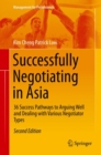 Successfully Negotiating in Asia : 36 Success Pathways to Arguing Well and Dealing with Various Negotiator Types - eBook