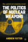The Politics of Nuclear Weapons : New, updated and completely revised - eBook