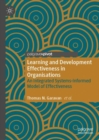 Learning and Development Effectiveness in Organisations : An Integrated Systems-Informed Model of Effectiveness - eBook