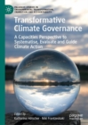 Transformative Climate Governance : A Capacities Perspective to Systematise, Evaluate and Guide Climate Action - eBook
