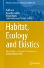 Habitat, Ecology and Ekistics : Case Studies of Human-Environment Interactions in India - eBook