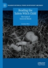 Reading the Salem Witch Child : The Guilt of Innocent Blood - eBook
