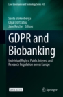 GDPR and Biobanking : Individual Rights, Public Interest and Research Regulation across Europe - eBook