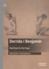Derrida | Benjamin : Two Plays for the Stage - eBook