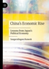 China's Economic Rise : Lessons from Japan's Political Economy - eBook