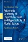 Arithmetic Geometry of Logarithmic Pairs and Hyperbolicity of Moduli Spaces : Hyperbolicity in Montreal - eBook