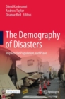 The Demography of Disasters : Impacts for Population and Place - eBook